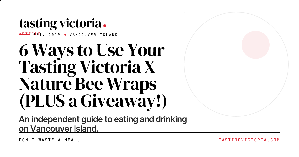 6 Ways to Use Your Tasting Victoria X Nature Bee Wraps (PLUS a Giveaway ...